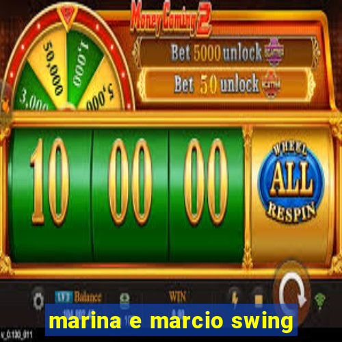 marina e marcio swing